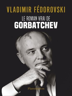 cover image of Le Roman vrai de Gorbatchev